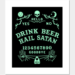 Drink Beer Hail Satan Ouija Board Posters and Art